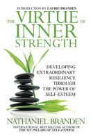 The Virtue of Inner Strength: Developing Extraordinary Resilience Through the Power of Self-Esteem 1722507446 Book Cover