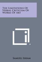 The Limitations of Verbal Criticism of Works of Art 1258611007 Book Cover