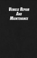 Vehicle Repair And Maintenance: Book Service Record Parts List And Mileage Log 1654979112 Book Cover