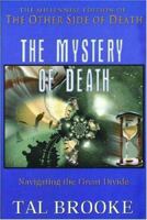 The Mystery of Death: Navigating the Great Divide 1507712154 Book Cover