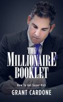 The Millionaire Booklet. How To Get Super Rich 0990355454 Book Cover