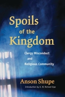 Spoils of the Kingdom: Clergy Misconduct and Religious Community 0252031598 Book Cover