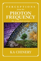 Perceptions From the Photon Frequency: the ascended version 0988511304 Book Cover