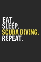 Eat Sleep Scuba Diving Repeat Funny Cool Gift for Scuba Diving Lovers Notebook A beautiful: Lined Notebook / Journal Gift, Scuba Diving Cool quote, 120 Pages, 6 x 9 inches, Personal Diary, Ideal humor 1679826131 Book Cover