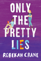 Only the Pretty Lies 1542019648 Book Cover