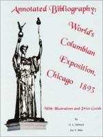 Annotated Bibliography: World's Columbian Exposition, Chicago 1893 0963161202 Book Cover
