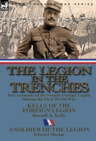 The Legion in the Trenches: Two Accounts of the French Foreign Legion During the First World War 0857069632 Book Cover
