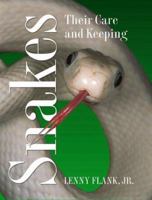 Snakes: Their Care and Keeping 0876056354 Book Cover