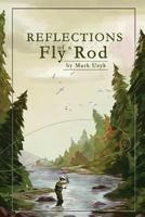 Reflections of a Fly Rod 1540779289 Book Cover