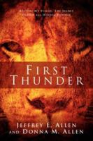 First Thunder: Restore My Vision, the Secret Design and Hidden Purpose 1594673101 Book Cover
