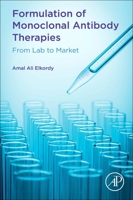 Formulation of Monoclonal Antibody Therapies: From Lab to Market 0128233656 Book Cover