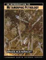 An Introduction to Metamorphic Petrology 0582300967 Book Cover