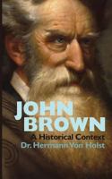 John Brown: An Essay by Hermann Von Holst 1633916170 Book Cover