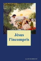 Jésus l'incompris (La Trinité) 2960141865 Book Cover