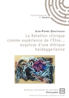 La relation clinique comme expérience de l'Être... esquisse d'une éthique heideggerienne (French Edition) 275390393X Book Cover