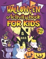 Halloween Activity Book For Kids Ages 8-12: A funny and Spooky Halloween Season Kids Activity Book for Coloring, Learning, Word Search, Mazes, Dot to Dot, Tic Tac Toe and More B08JJM36MM Book Cover