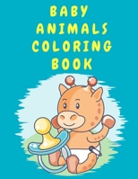 Baby Animals Coloring Book: Cute Animal Activity Coloring Book for Boys Girls Toddlers - Coloring Book for Kids 4-8 Years Old - Preschool - Kindergarten - Coloring Book for Children 3414507617 Book Cover