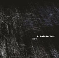 R. Luke DuBois - Now 1857598776 Book Cover