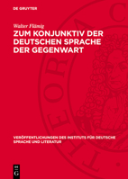 Zum Konjunktiv Der Deutschen Sprache Der Gegenwart: Inhalte Und Gebrauchsweisen 3112748204 Book Cover