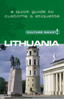 Lithuania - Culture Smart!: The Essential Guide to Customs & Culture 1857333500 Book Cover