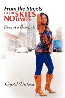 From the Streets to the Skies No Limits: Diary of a Boss Lady 1468563823 Book Cover