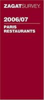Zagat Survey 2006/07 Paris Restaurants (Zagatsurvey) 1570067759 Book Cover