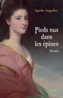 Pieds nus dans les épines, tome 1 (French Edition) B0FTFG8PZ4 Book Cover