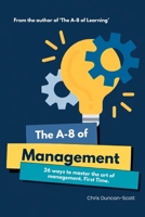 The A-8 of Management: 26 ways to master the art of management. First time. B0HB652YMV Book Cover