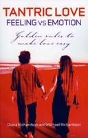 Tantric Love: Feeling Vs Emotion: Golden 1846942837 Book Cover