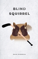 Blind Squirrel 1940300843 Book Cover