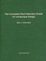The Complete Plant Selection Guide for Landscape Design 1557531390 Book Cover