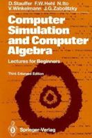 Computer Simulation and Computer Algebra: Lectures for Beginners 0387565302 Book Cover