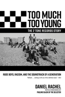 Too Much Too Young: The 2 Tone Records Story: Rude Boys, Racism and the Soundtrack of a Generation 1636141897 Book Cover