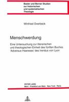 Menschwerdung: Eine Untersuchung Zur Literarischen Und Theologischen Einheit Des Fuenften Buches 'Adversus Haereses' Des Irenaeus Von Lyon 3906755401 Book Cover