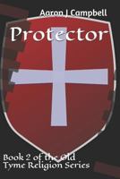 Protector: Book 2 of the Old Tyme Religion Series 1790968356 Book Cover