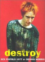 Destroy: Sex Pistols 1977 184068058X Book Cover