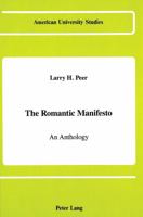 The Romantic Manifesto: An Anthology (American University Studies, Series III Comparative Literature, Vol 23) 0820403725 Book Cover