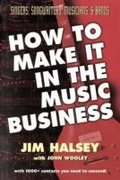 How to Make It in the Music Business 0967313155 Book Cover