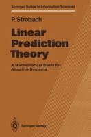 Linear Prediction Theory: A Mathematical Basis for Adaptive Systems 364275208X Book Cover