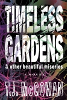 Timeless Gardens & Other Beautiful Miseries B09WQ58P6Y Book Cover