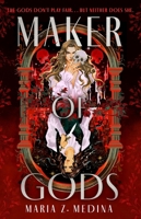 Maker of Gods (Mistress of Bones, 2) 1250888263 Book Cover