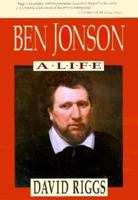 Ben Jonson: A Life 067406626X Book Cover