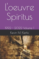 L'oeuvre Spiritus: 1992 - 2022 Volume 1 B09YYJ6TVZ Book Cover