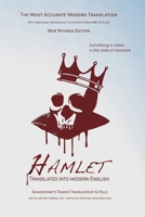 Hamlet Translated into Modern English: The most accurate line-by-line translation, alongside original English, stage directions, and historical notes. (Shakespeare Translated) B0892HTJYM Book Cover