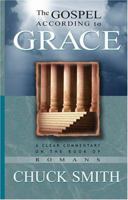 The Gospel According to Grace: A Clear Commentary on the Book of Romans 0936728124 Book Cover