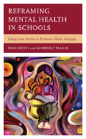 Reframing Mental Health in Schools: Using Case Stories to Promote Global Dialogue 1475852878 Book Cover