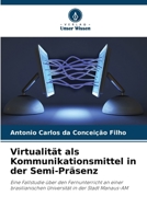 Virtualität als Kommunikationsmittel in der Semi-Präsenz (German Edition) 620864304X Book Cover