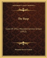The Rasp: Class Of 1912, Mounted Service School 116722342X Book Cover