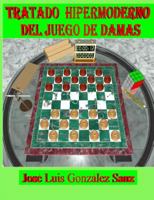 Tratado Hipermoderno del Juego de Damas 1518765297 Book Cover