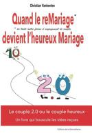 Quand Le Remariage Devient l'Heureux Mariage: Le (Veritable) Secret Du Couple Heureux 2960147650 Book Cover